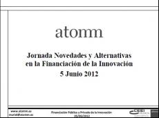 JORNADA Novedades y Alternativas a la financiaci�n de la Innovaci�n Martes 5 de junio de 2012 
