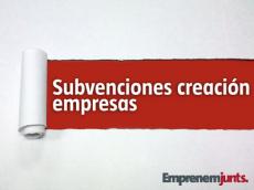 Subenciones creaci�n empresas