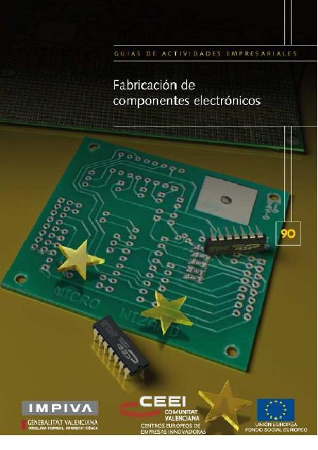 Fabricaci�n de productos diversos. Fabricaci�n de componentes electronicos.