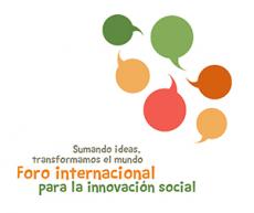 FORO INTERNACIONAL DE INNOVACI�N SOCIAL SUMANDO IDEAS, TRANSFORMAMOS EL MUNDO