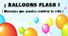 !!Balloons Flash!! Mensajes que pueden cambiar tu vida