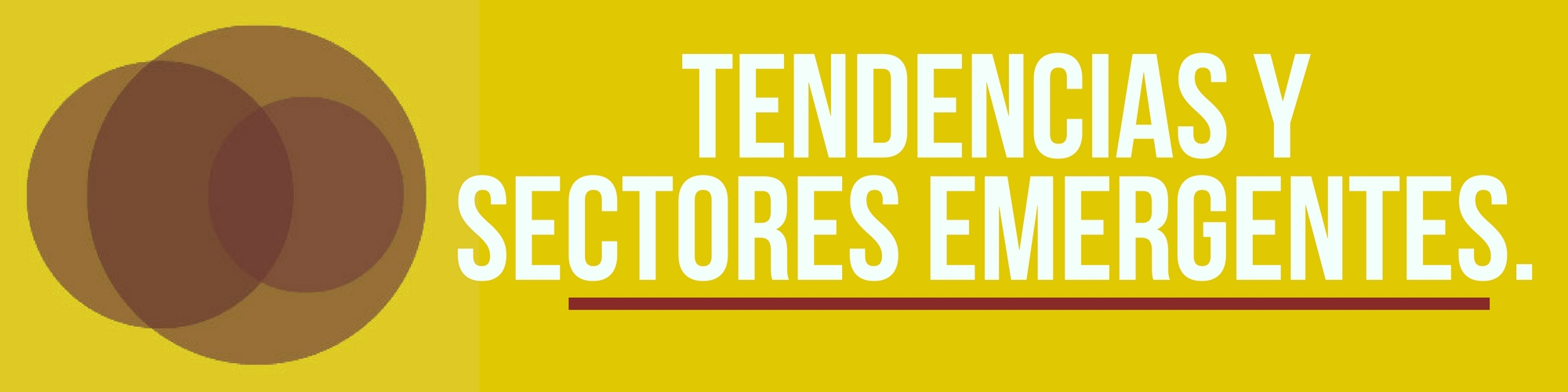 Tendencias y sectores emergentes[;;;][;;;]