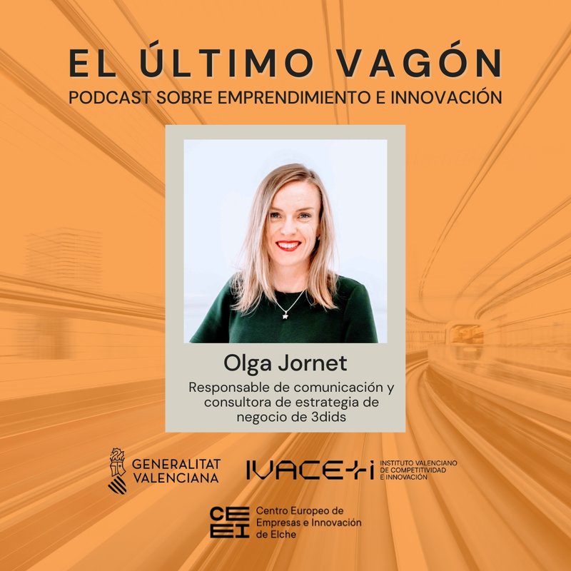 68. Entrevista a Olga Jornet, responsable de comunicacin y consultora de estrategia de negocio de 3dids