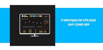 5 ventajas de utilizar SAP como ERP