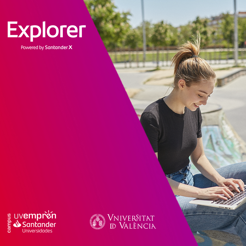 Nova edici� del programa Santander X Explorer a la Universitat de Val�ncia per a donar suport a persones emprenedores