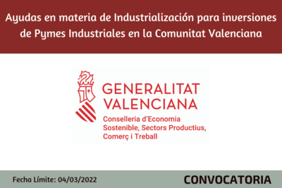 Ayudas en materia de Industrializacin para inversiones de Pymes Industriales en la Comunitat Valenciana