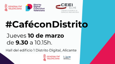 Café con Distrito Digital - CEEI Elche