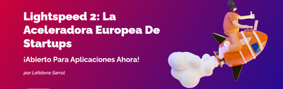 Lightspeed 2: La Aceleradora Europea De Startups