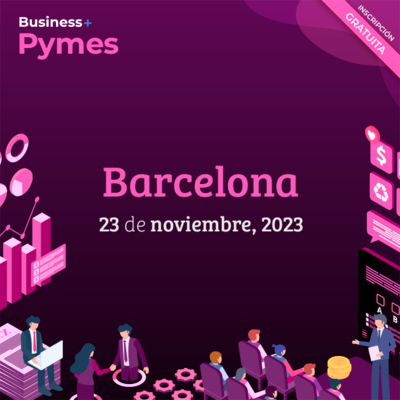 Business+ Pymes Tour 2023 - Barcelona