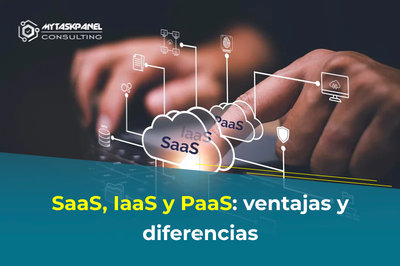 SaaS, IaaS y PaaS: ventajas y diferencias