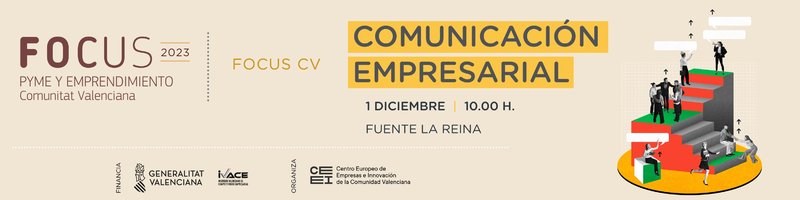 FOCUS Pyme y emprendimiento Comunidad Valenciana: COMUNICACIÓN EMPRESARIAL