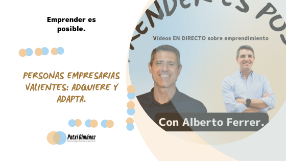Personas empresarias Valientes: Adquiere y Adapta.