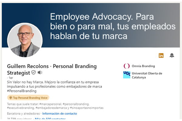 Employee Advocacy. Para bien o para mal, tus empleados hablan de tu marca