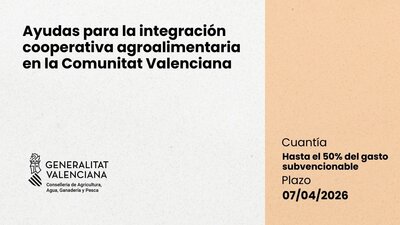 Ayudas para la integraci�n cooperativa agroalimentaria en la Comunitat Valenciana