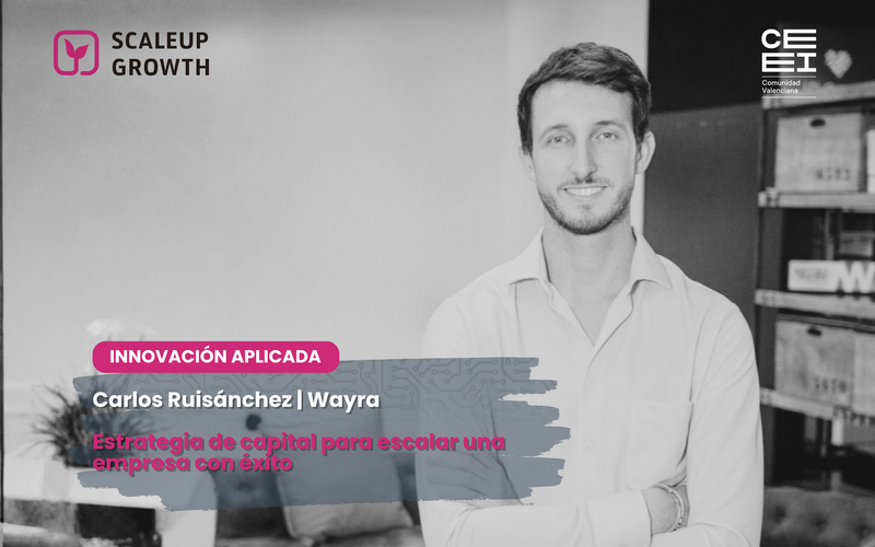 Carlos Ruisánchez (Wayra): “El principal inversor son tus clientes”