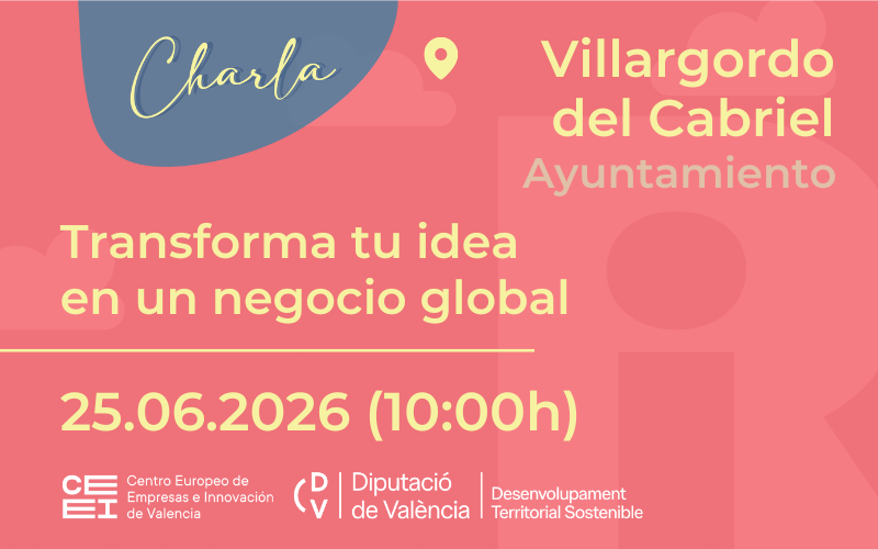 Transforma tu idea en un negocio global en Villagordo del Cabriel