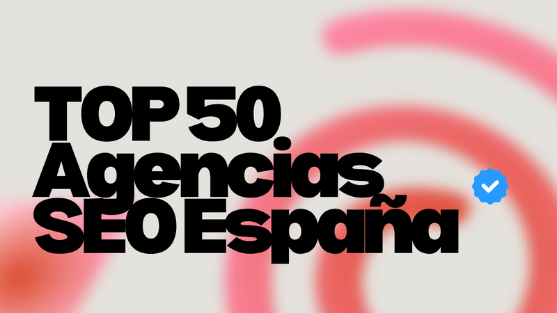Top 50 mejores agencias SEO de Espa�a en 2026 ▷ TOP Definitivo
