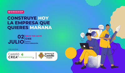 Workshop: Construye hoy la empresa que quieres ma�ana.