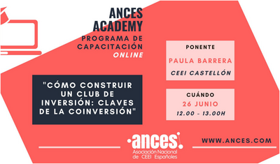 ANCES ACADEMY - WEBINAR "Cómo construir un CLUB DE INVERSIÓN: Claves de la COINVERSIÓN"