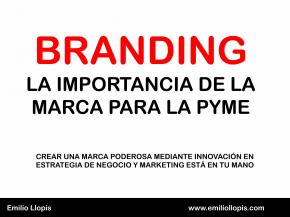Branding, la importancia de la marca para la PYME, Emilio Llopis #