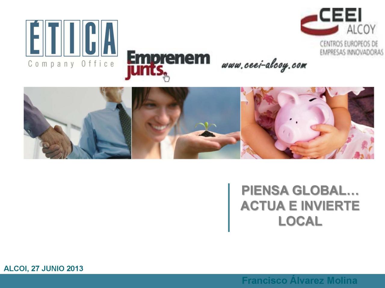 Piensa global, invierte local