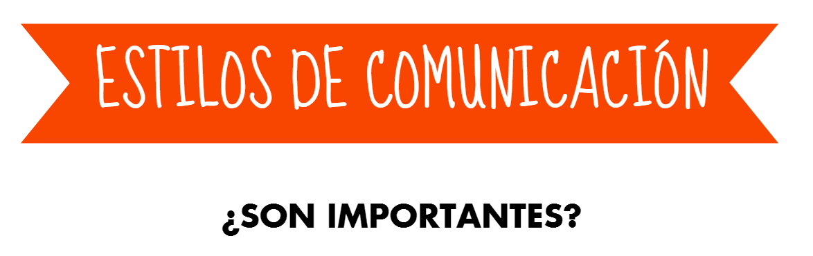 ¿Cual es el valor de tu estilo de comunicación?