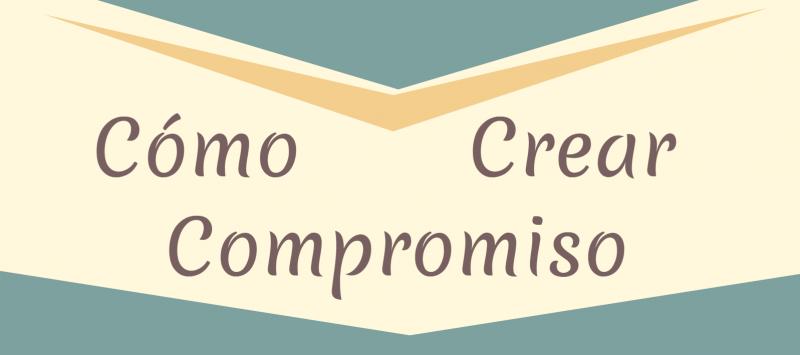Cómo crear compromiso en las personas