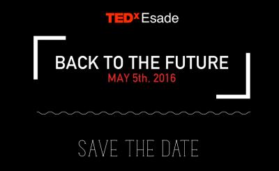 TEDxESADE EDICIN 2016: BACK TO THE FUTURE