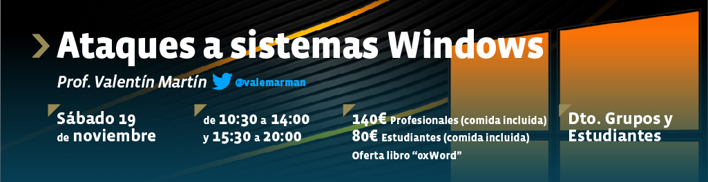 Ataques a Sistemas Windows - 19/11/2016 - TAES Formación - Valencia - Valentín Martín