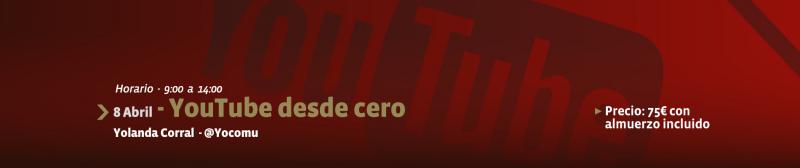 YouTube desde Cero - TAES Formacion - 8 Abril 2017 - Yolanda Corral - @yocomu
