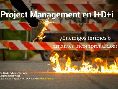 Project Management en I+D+i:¿Enemigos íntimos o amantes incomprendidos?
