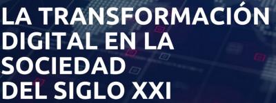 Jornada/Taller:" La Transformacin Digital en la Sociedad del Siglo XXI"