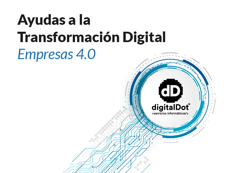 Ayudas para la transformacin digital Empresas 4.0