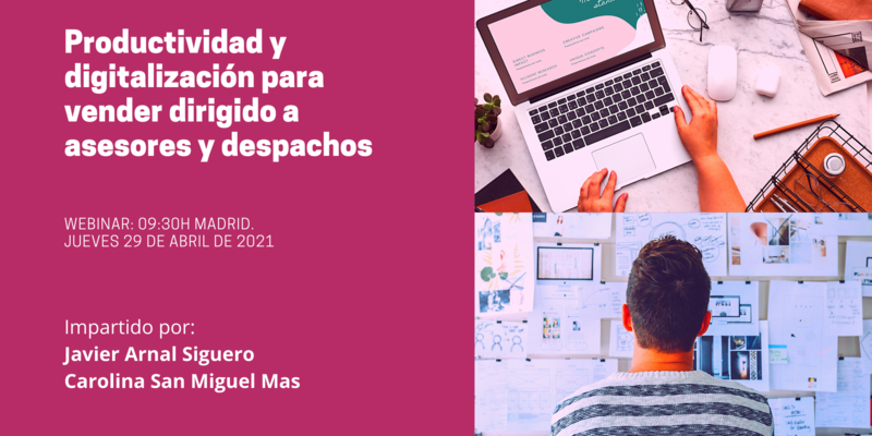 Productividad y digitalizaci�n para vender dirigido a asesores y despachos