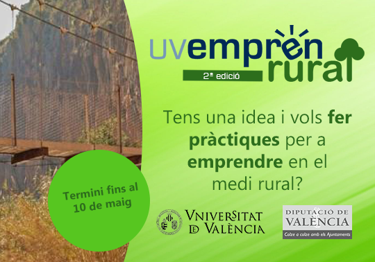 La Universitat de Val�ncia i la Diputaci� de Val�ncia destinen 30.000 � per a fer pr�ctiques d'emprenedoria en UVempr�n Rural