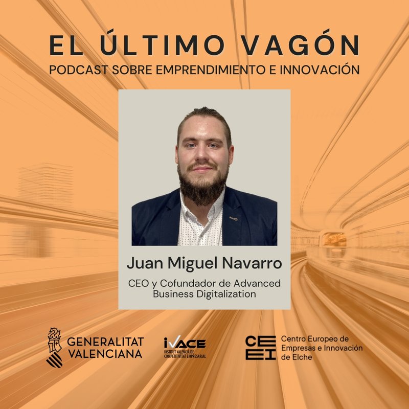 54. Entrevista a Juan Miguel Navarro, CEO y Cofundador de Advanced Business Digitalization