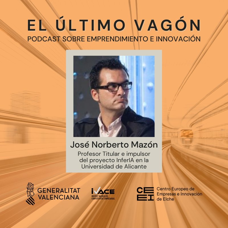51. Entrevista a Jos� Norberto Maz�n, profesor titular e impulsor del proyecto InferIA en la Universidad de Alicante